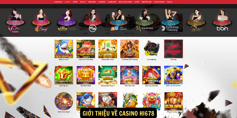 Casino hi678 - Sòng bạc cá cược trực tuyến hàng đầu 5 Giới thiệu về Casino hi678