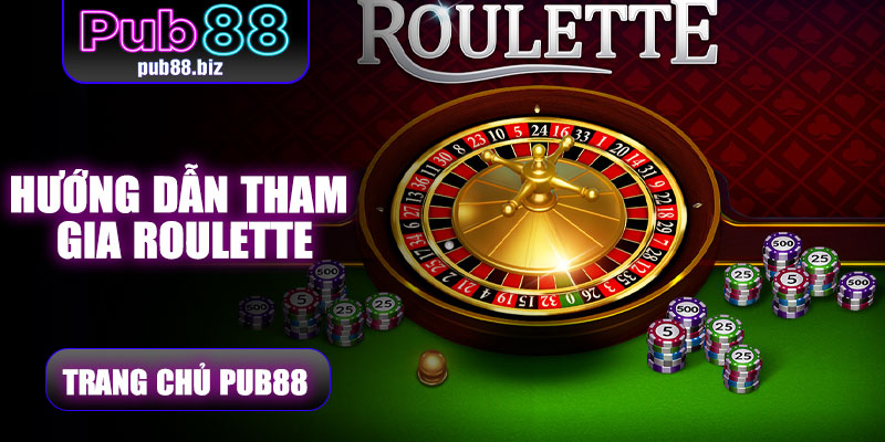 Roulette – Siêu Phẩm Casino Đình Đám Nhất Tại Pub88 8 Hướng dẫn tham gia Roulette Pub88