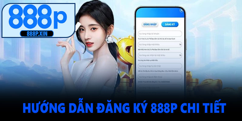 Hướng Dẫn Đăng Ký 888P Chi Tiết