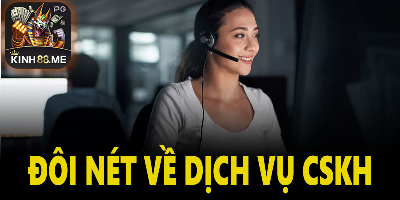 Dịch Vụ CSKH Kinh88 – Hỗ Trợ 24/7 Cho Người Chơi Tận Tâm Và Nhanh Chóng 5 Khái quát tổng quan dịch vụ CSKH Kinh88