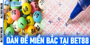 Kinh Nghiệm Và Chiến Thuật Chơi Dàn Đề Miền Bắc Tại Bet88