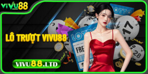 Lô Trượt Vivu88 – Giải trí và cơ hội tài lộc